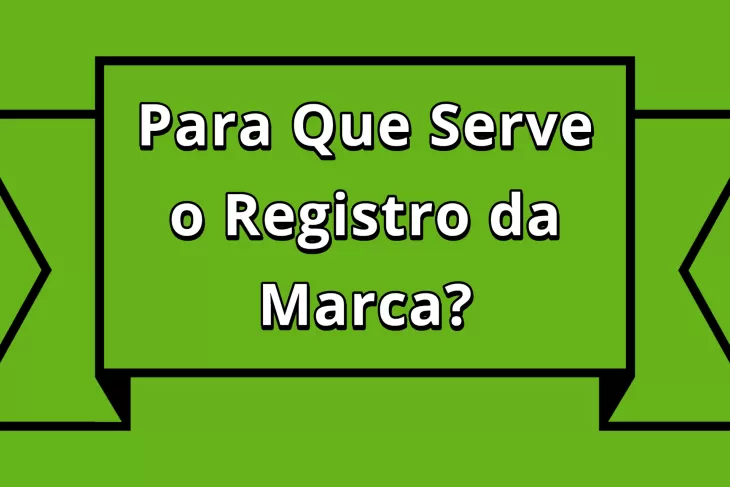 Para que serve o registro da marca?